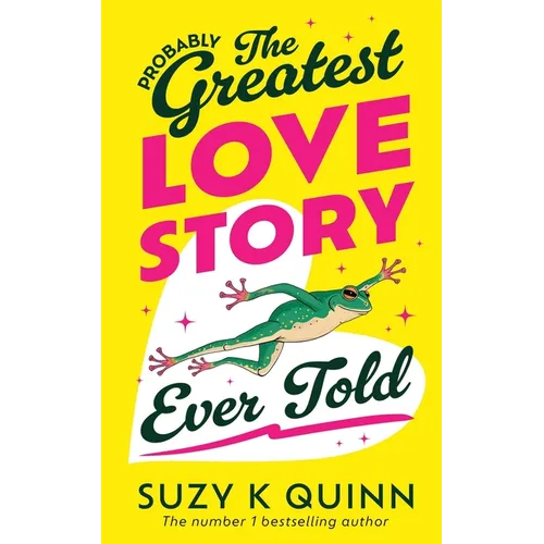 (Probably) The Greatest Love Story Ever Told: The life-affirming, miraculous book everyone is talking about