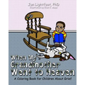 When My Grandmother Went to Heaven: A Coloring Book for Children About Grief