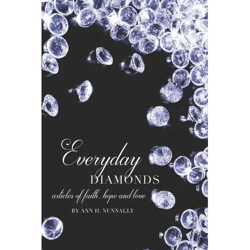 Everyday Diamonds: Articles of Faith, Hope and Love