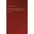 The History of Henry Esmond, Esq., a Colonel in the Service of Her Majesty Queen Anne: in large print