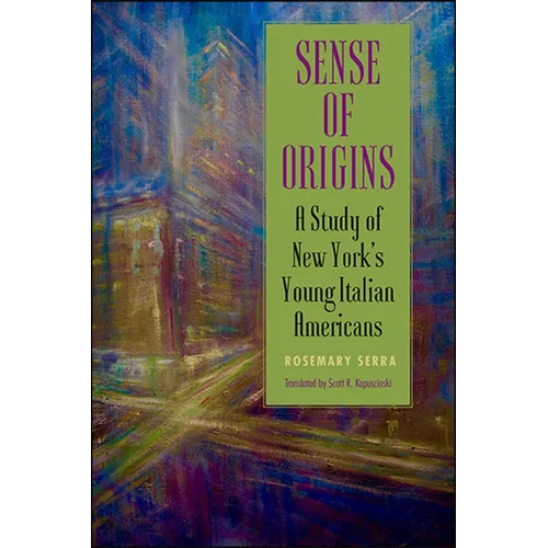Sense of Origins: A Study of New York's Young Italian Americans