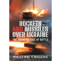 Rockets and Missiles Over Ukraine: The Changing Face of Battle