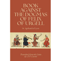 Book Against the Dogmas of Felix of Urgell