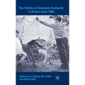 The Politics of Domestic Authority in Britain Since 1800