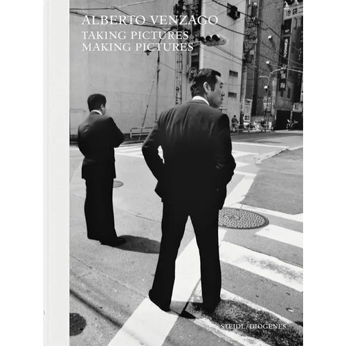 Alberto Venzago: Taking Pictures, Making Pictures
