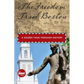 Freedom Trail: Boston: A Guided Tour Through History