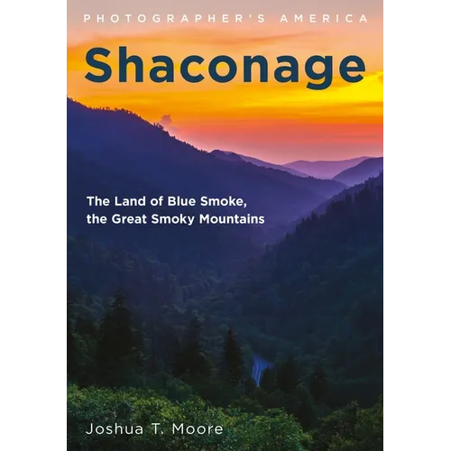 Shaconage: The Land of Blue Smoke, the Great Smoky Mountains
