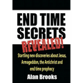 End Time Secrets: Revealed!