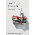 Land/Relations: Possibilities of Justice in Canadian Literatures