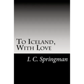 To Iceland, With Love