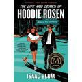 The Life and Crimes of Hoodie Rosen