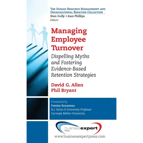 Managing Employee Turnover: Dispelling Myths and Fostering Evidence-Based Retention Strategies