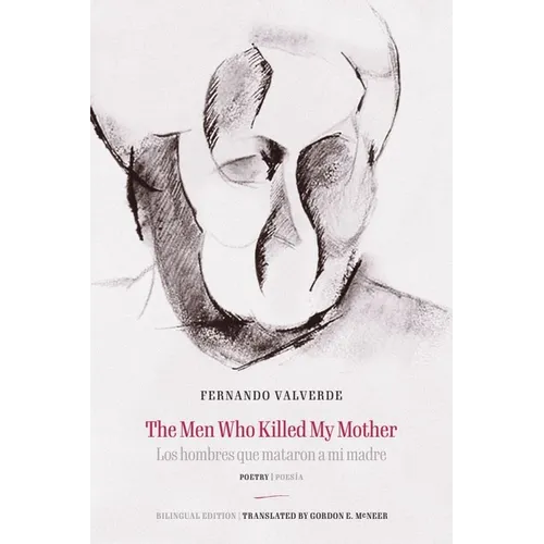 The Men Who Killed My Mother Los Hombres Que Mataron a Mi Madre: Poetry Poesía