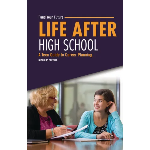 Life After High School: A Teen Guide to Career Planning