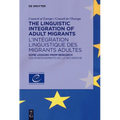 The Linguistic Integration of Adult Migrants / l'Intégration Linguistique Des Migrants Adultes: Some Lessons from Research / Les Enseignements de la R
