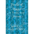 Pearls of Prayer: A Twelve Step Journey
