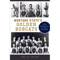 Montana State's Golden Bobcats: 1929 Basketball National Champions