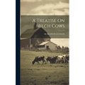 A Treatise On Milch Cows