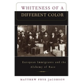 Whiteness of a Different Color: European Immigrants and the Alchemy of Race