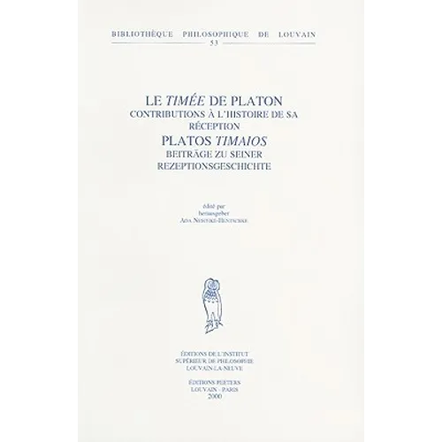 Le Timee de Platon. Contributions a l'Histoire de Sa Reception. Platos Timaios. Beitrage Zu Seiner Rezeptionsgeschichte