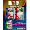 Stock Market for Beginners, Real Estate Investing, Negotiating: 3 books in 1! Learn Stocks, Bonds & ETFs & Profit from Investing in Residential Proper
