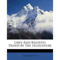 Laws And Resolves Passed By The Legislature