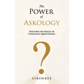 The Power of Askology: Discover the Magic of Conscious Questioning