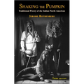 Shaking the Pumpkin: Traditional Poetry of the Indian North Americas