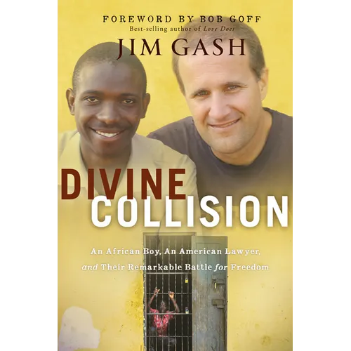 Divine Collision: An African Boy, an American Lawyer, and Their Remarkable Battle for Freedom