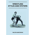 Wrestling - Styles And Systems