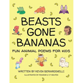 Beasts Gone Bananas: Fun Animal Poems for Kids