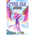 Fyre Fly: Book 2 of Friendly Fyre