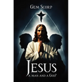 Who Is Jesus a man and a God?