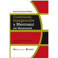 Constitución, Integración Y Mercosur En Venezuela