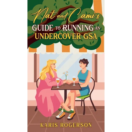 Nat and Cami's Guide to Running an Undercover GSA