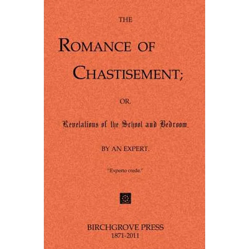 The Romance of Chastisement; or, Revelations of the School and Bedroom.