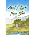 And I Love Her Still