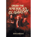 Crush the American Oligarchy