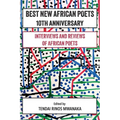 Best New African Poets 10th Anniversary: Interviews and Reviews of African poets