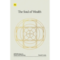 The Soul of Wealth: 50 Reflections on Money and Meaning