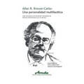 Allan R. Brewer-Carías. Una Personalidad Multifacética: Libro-Homenaje de la Asociación Venezolana de Derecho Administrativo por sus 80 años