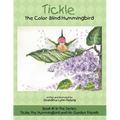 Tickle the Color-Blind Hummingbird: Book #1 in the Series: Tickle the Hummingbird and His Garden Friends