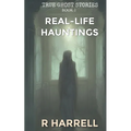 True Ghost Stories: Real-Life Hauntings