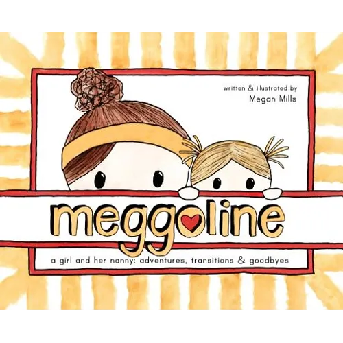 Meggoline: the Story of a Girl and Her Nanny