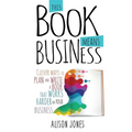 This Book Means Business: Clever ways to plan and write a book that works harder for your business