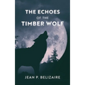 The Echoes of the Timber Wolf