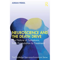 Neuroscience and the Death Drive: The Nature of Symptoms, from Formulation to Treatment