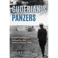 Guderian's Panzers: From Triumph to Defeat on the Eastern Front (1941)