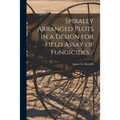 Spirally Arranged Plots in a Design for Field Assay of Fungicides /