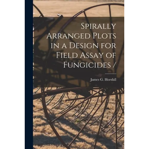 Spirally Arranged Plots in a Design for Field Assay of Fungicides /